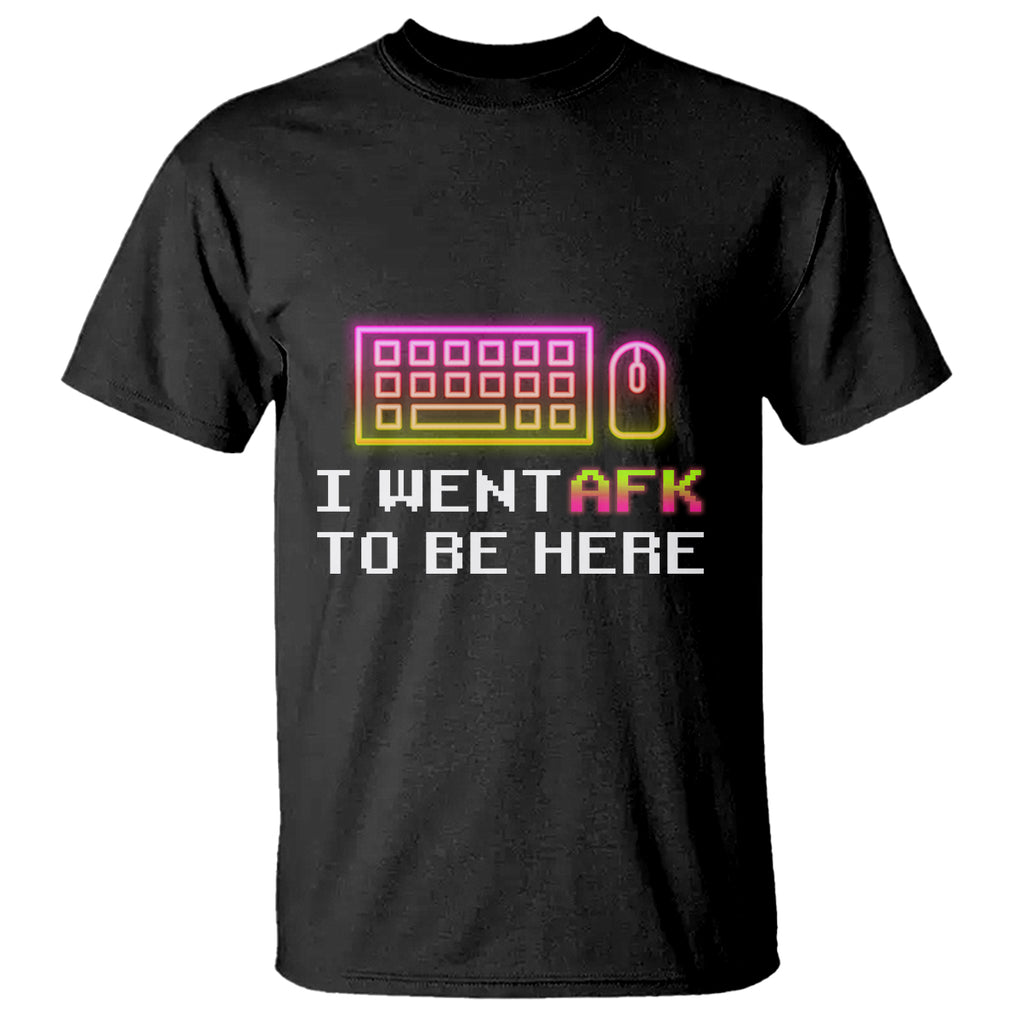 Funny Gamer T Shirt I Went AFK To Be Here But I Want It's Just BRB TS09 Black Printyourwear