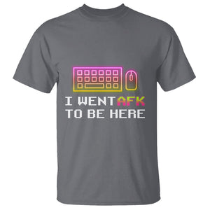 Funny Gamer T Shirt I Went AFK To Be Here But I Want It's Just BRB TS09 Charcoal Printyourwear