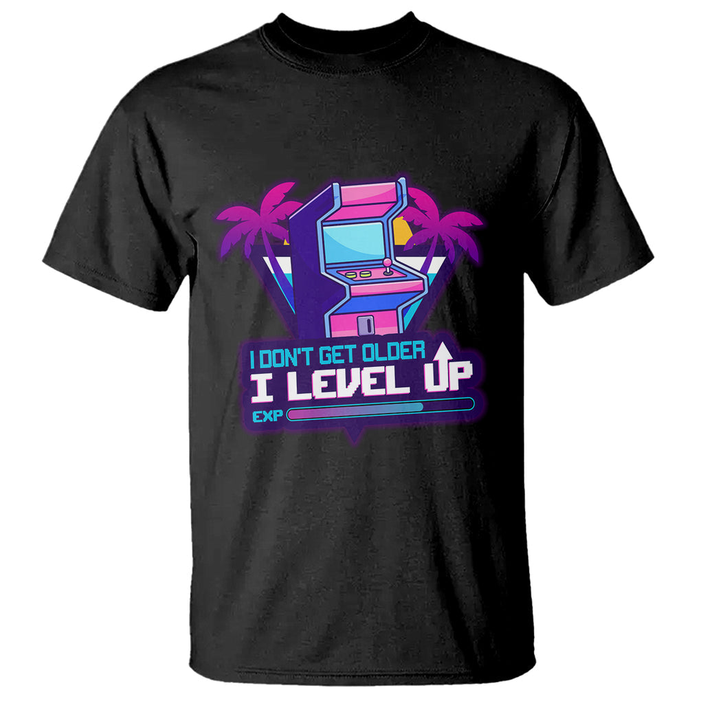 Gamer Birthday T Shirt I Don't Get Older I Level Up TS09 Black Printyourwear