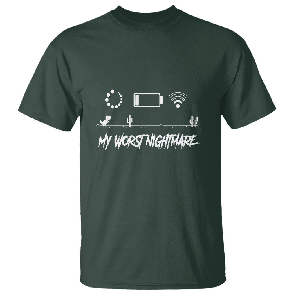 My Worst Nightmare Emty Battery Wifi Loading Gamer Power T Shirt TS09 Dark Forest Green Printyourwear