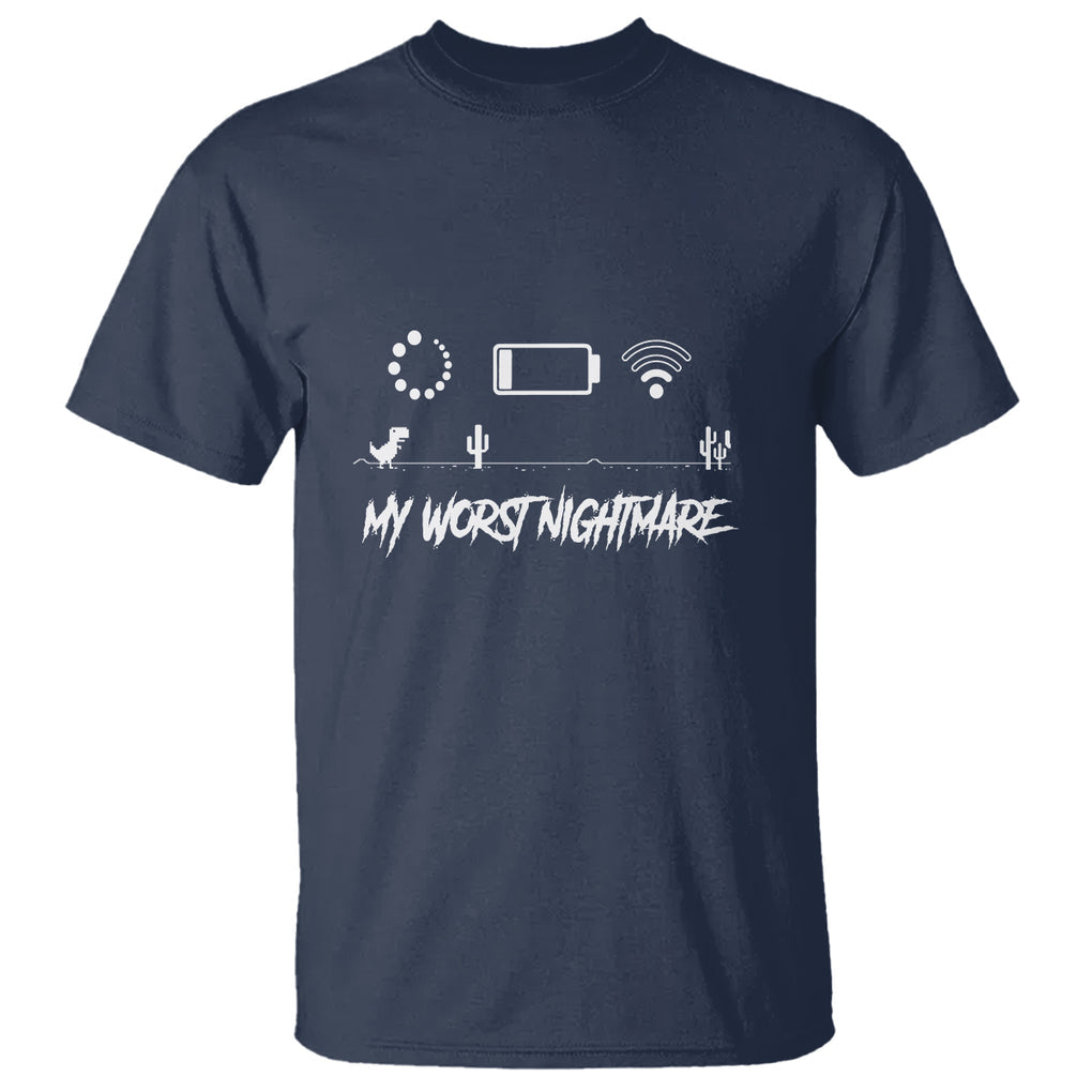 My Worst Nightmare Emty Battery Wifi Loading Gamer Power T Shirt TS09 Navy Printyourwear