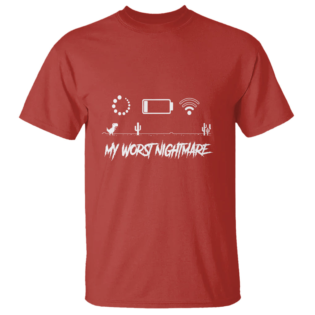My Worst Nightmare Emty Battery Wifi Loading Gamer Power T Shirt TS09 Red Printyourwear
