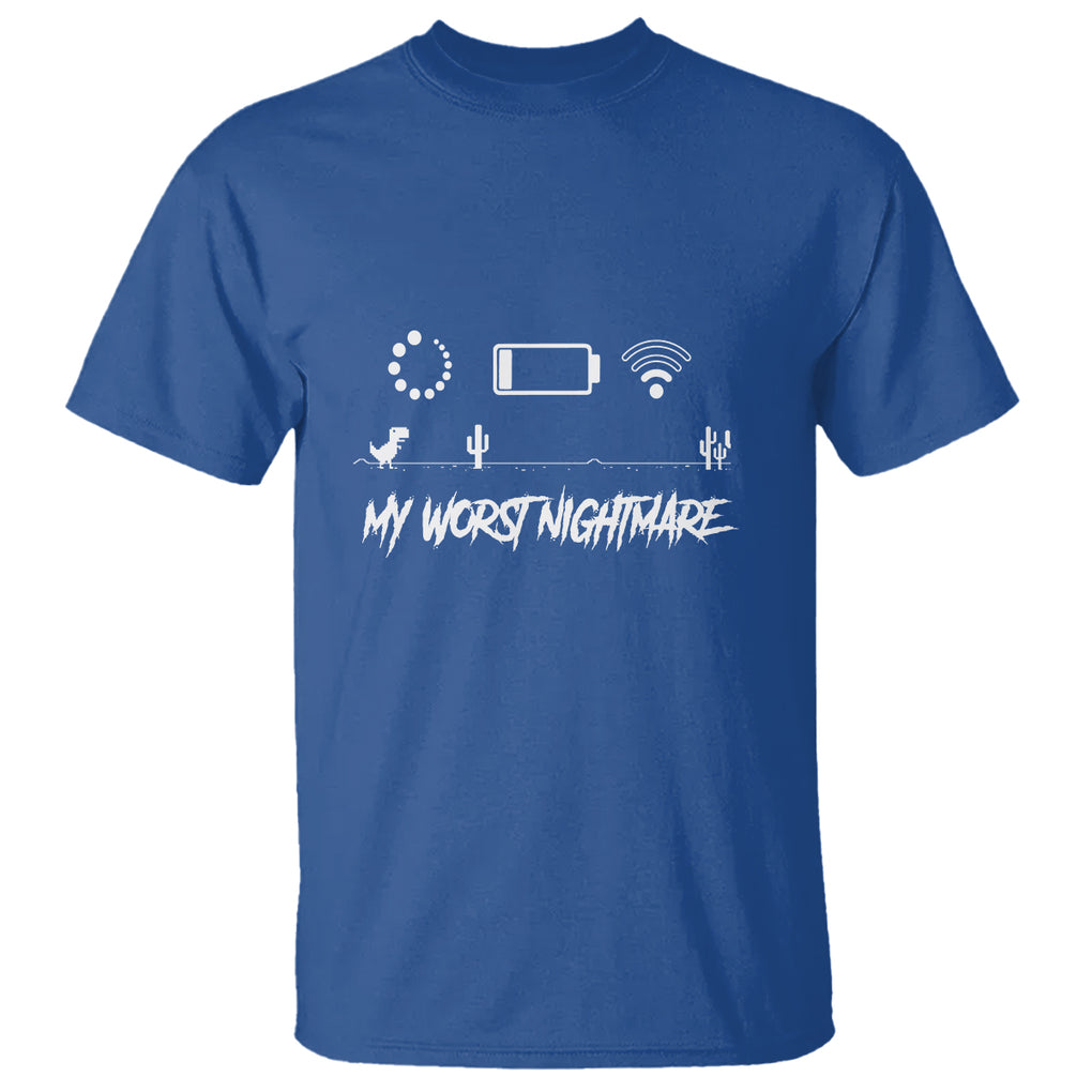 My Worst Nightmare Emty Battery Wifi Loading Gamer Power T Shirt TS09 Royal Blue Printyourwear