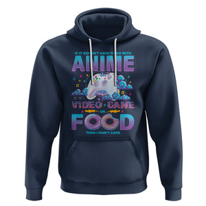If It Doesn't Have To Do With Anime Video Games Or Food I Don't Care Hoodie TS09 Navy Printyourwear
