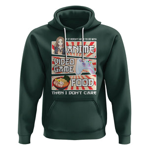 If It Doesn't Have To Do With Anime Video Games Or Food I Don't Care Hoodie TS09 Dark Forest Green Printyourwear
