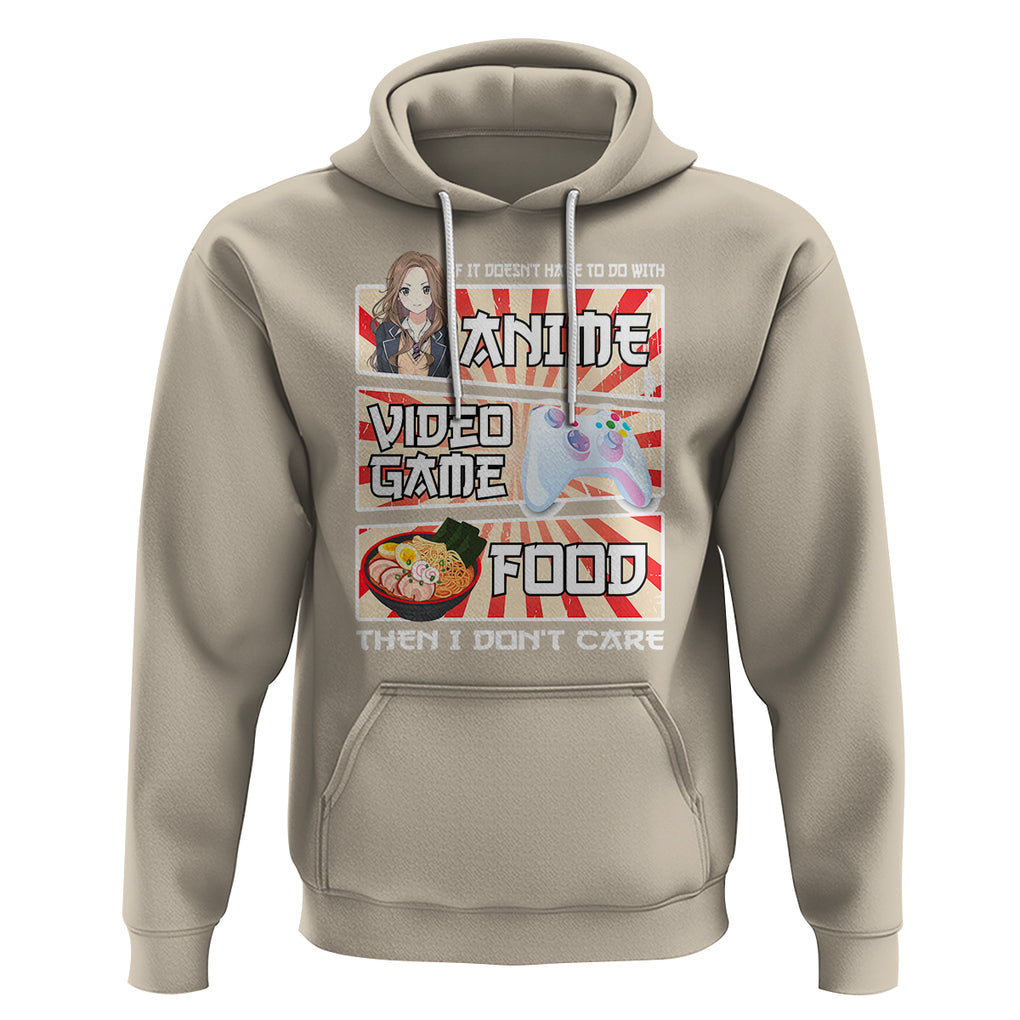 If It Doesn't Have To Do With Anime Video Games Or Food I Don't Care Hoodie TS09 Sand Printyourwear