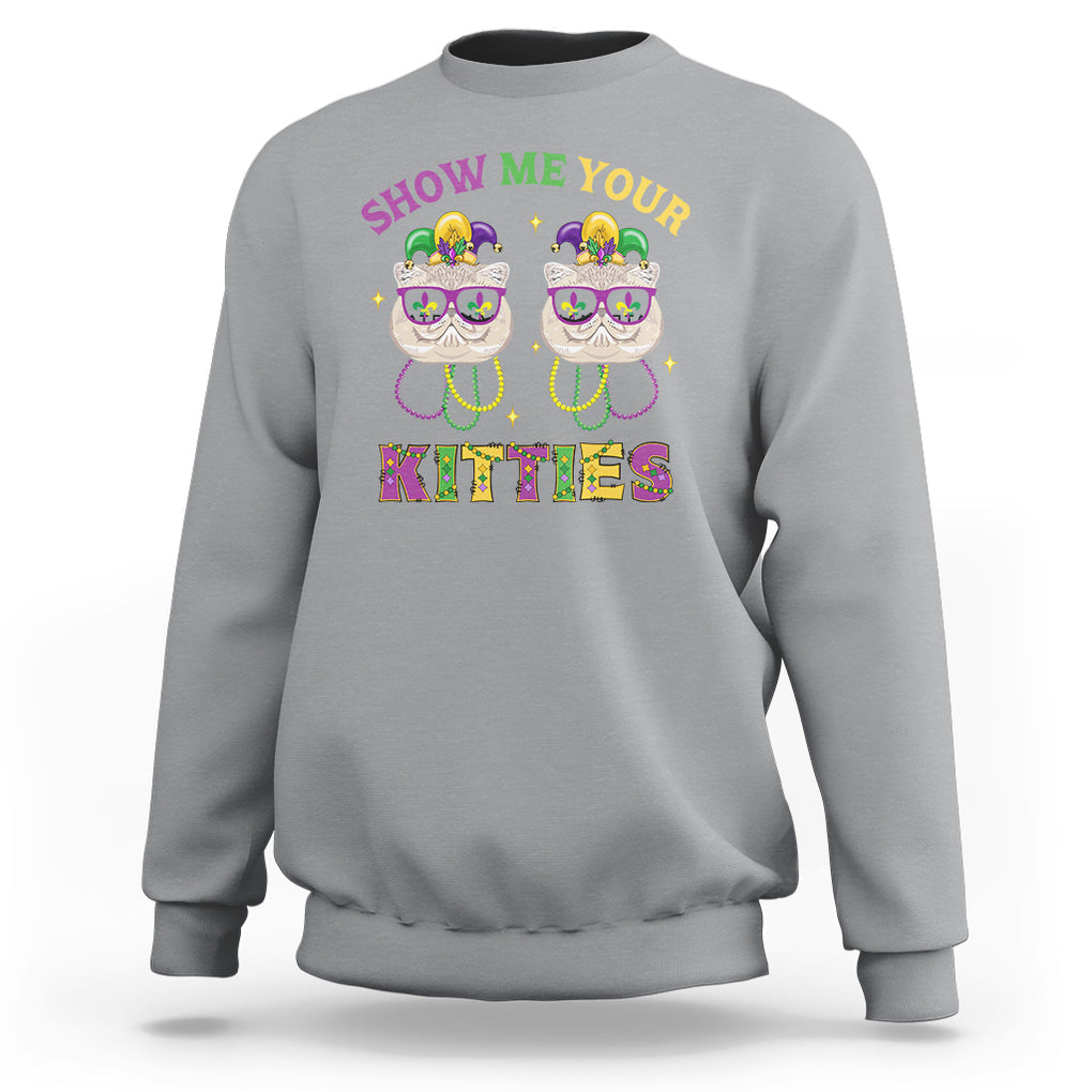 Mardi Gras Sweatshirt Show Me Your Kitties Cute Cat Masked Jester Hat Bead TS09 Sport Gray Printyourwear
