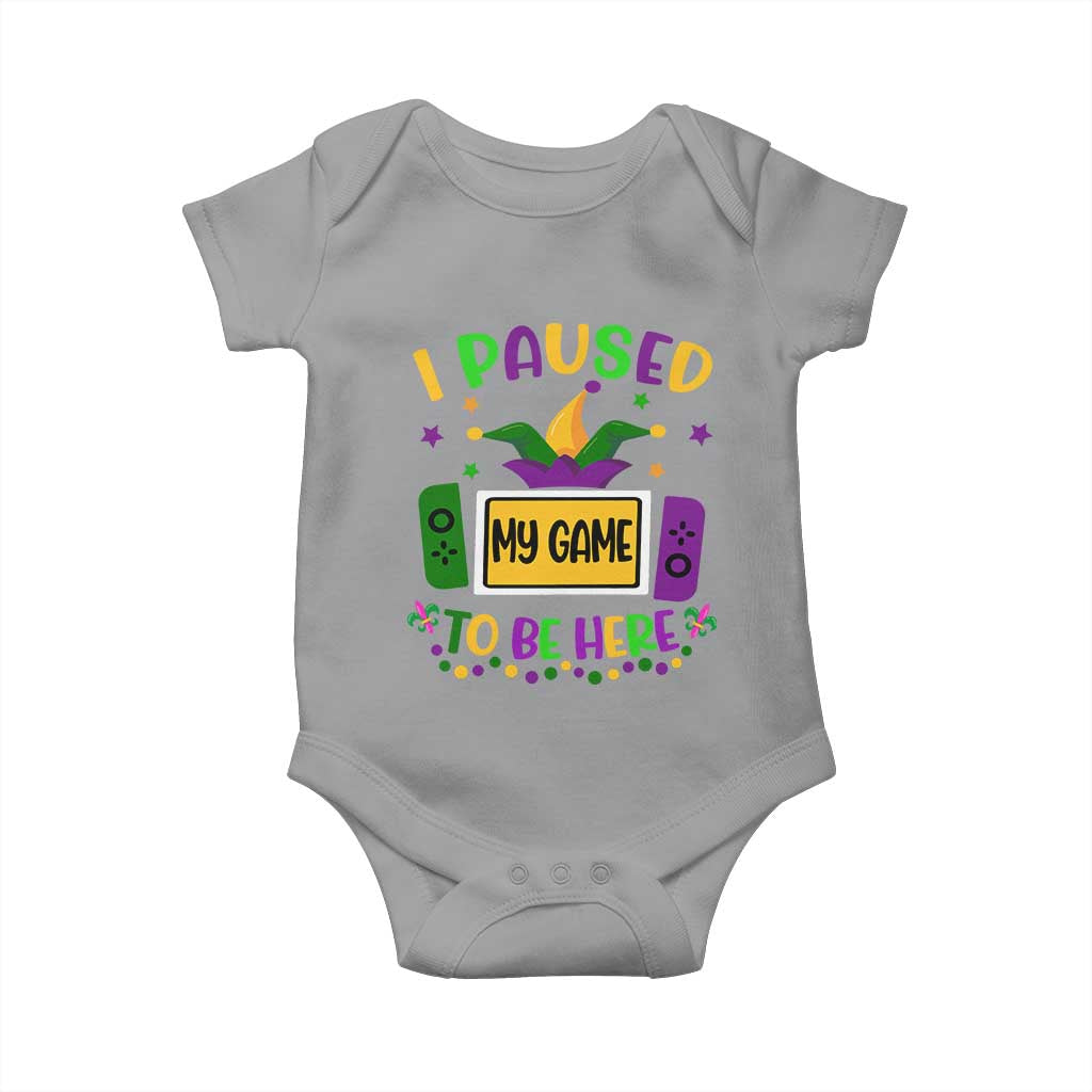Mardi Gras Gamer Baby Onesie I Paused My Game To Be Here TS09 Sport Gray Print Your Wear