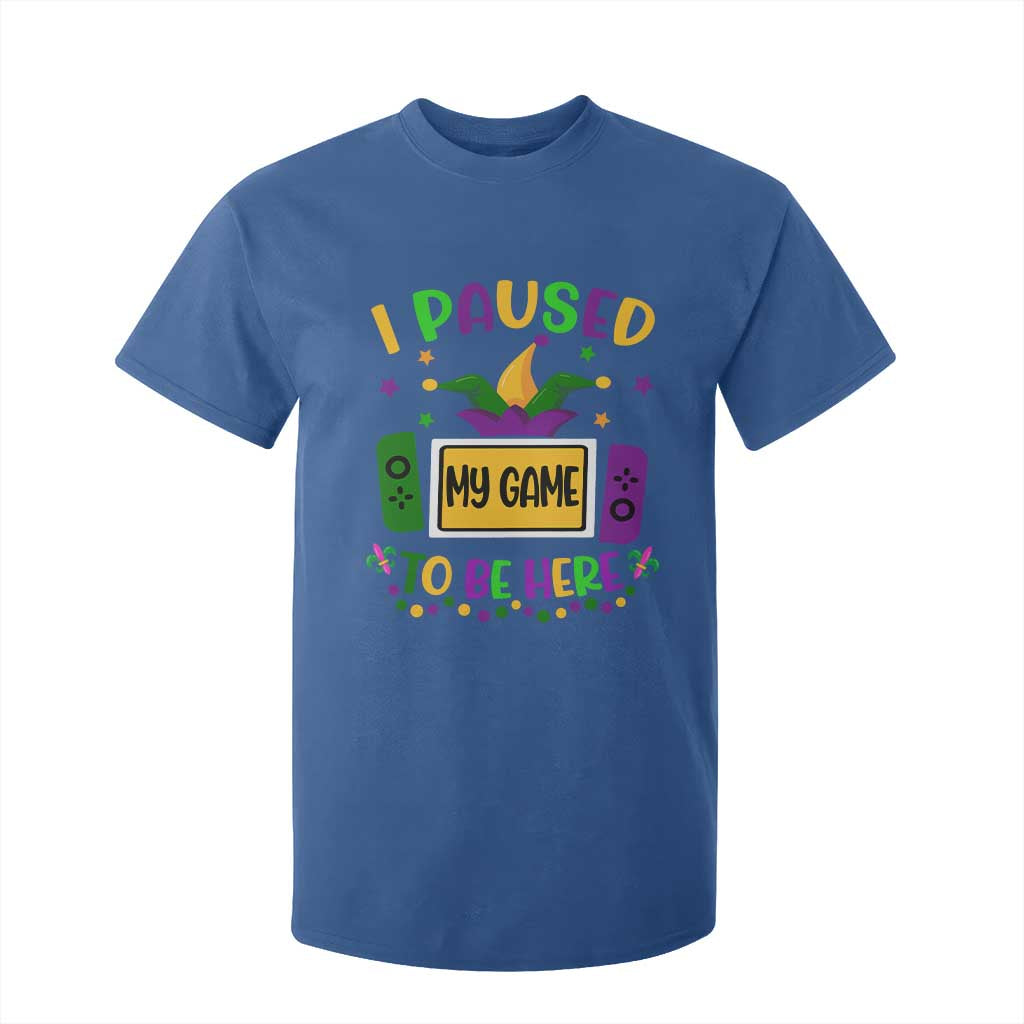 Mardi Gras Gamer T Shirt For Kid I Paused My Game To Be Here TS09 Royal Blue Print Your Wear
