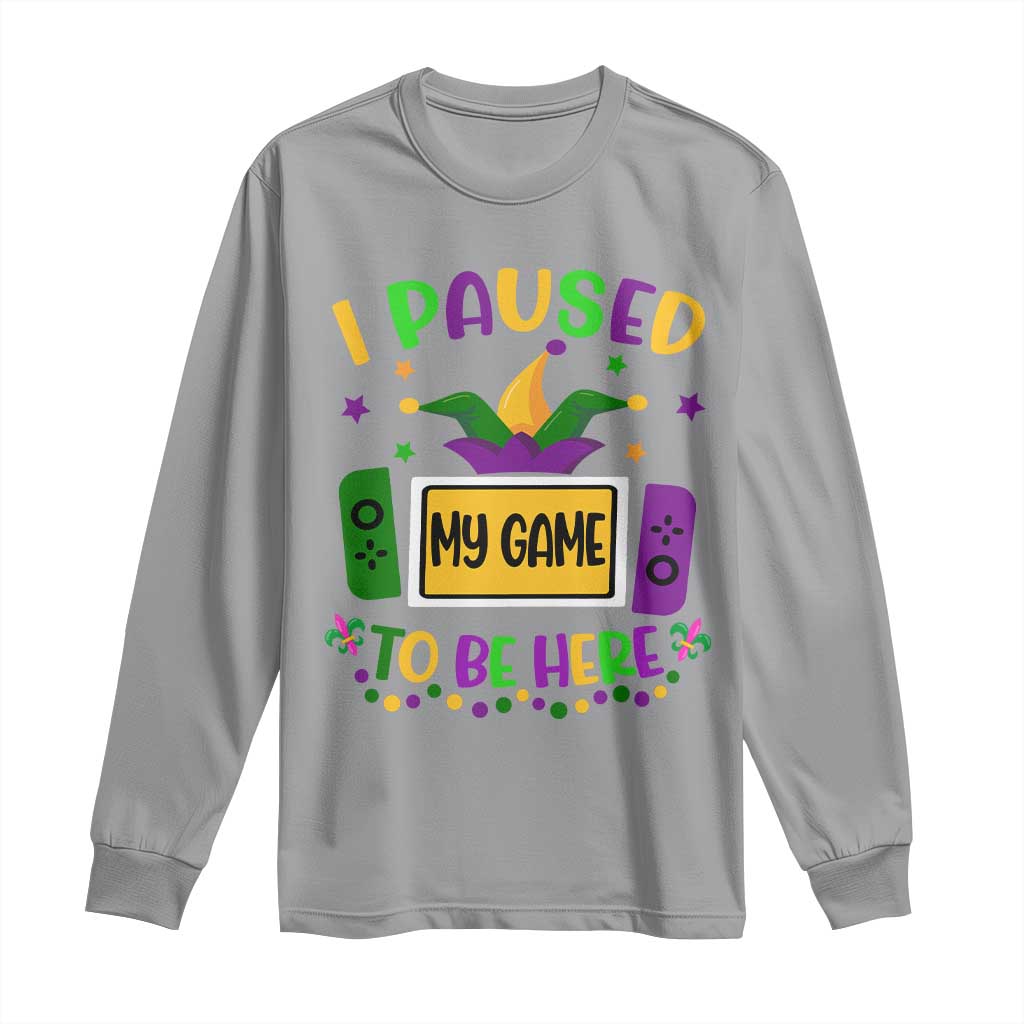 Mardi Gras Gamer Long Sleeve Shirt I Paused My Game To Be Here TS09 Sport Gray Print Your Wear