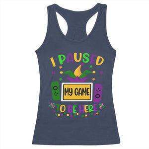 Mardi Gras Gamer Racerback Tank Top I Paused My Game To Be Here TS09 Navy Print Your Wear