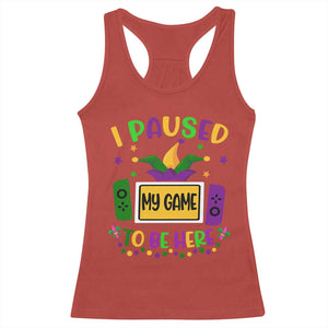 Mardi Gras Gamer Racerback Tank Top I Paused My Game To Be Here TS09 Red Print Your Wear