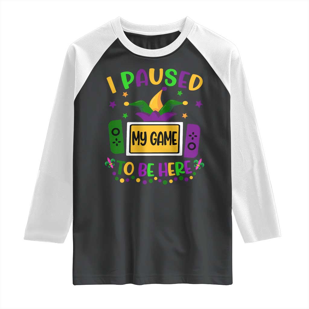 Mardi Gras Gamer Raglan Shirt I Paused My Game To Be Here TS09 Black White Print Your Wear