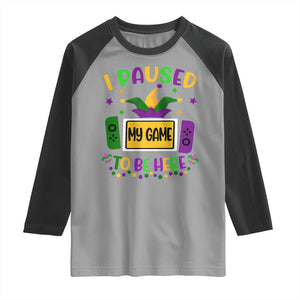 Mardi Gras Gamer Raglan Shirt I Paused My Game To Be Here TS09 Sport Gray Black Print Your Wear