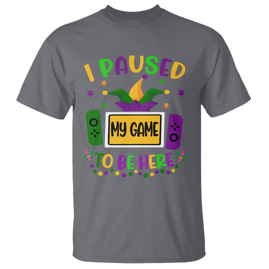 Mardi Gras Gamer T Shirt I Paused My Game To Be Here TS09 Charcoal Printyourwear