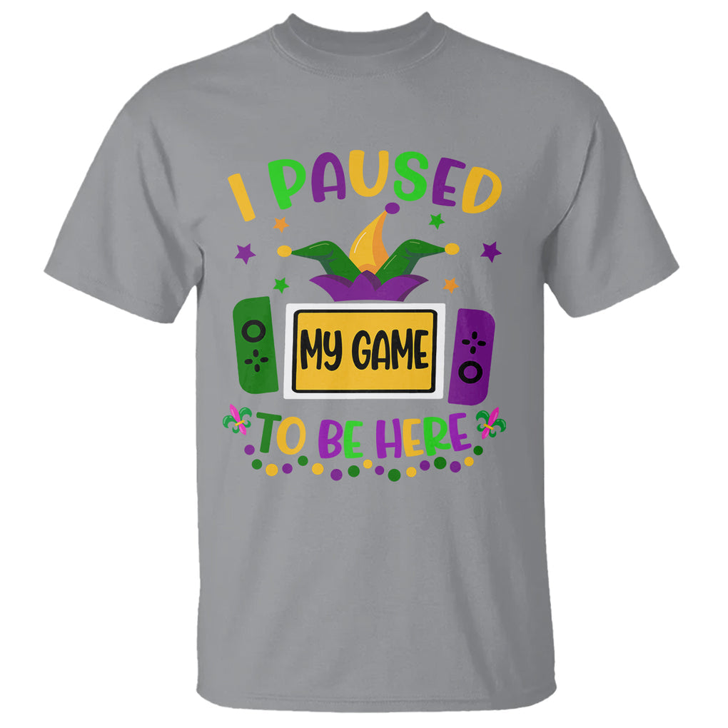 Mardi Gras Gamer T Shirt I Paused My Game To Be Here TS09 Sport Gray Printyourwear