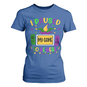 Mardi Gras Gamer T Shirt For Women I Paused My Game To Be Here TS09 Royal Blue Print Your Wear