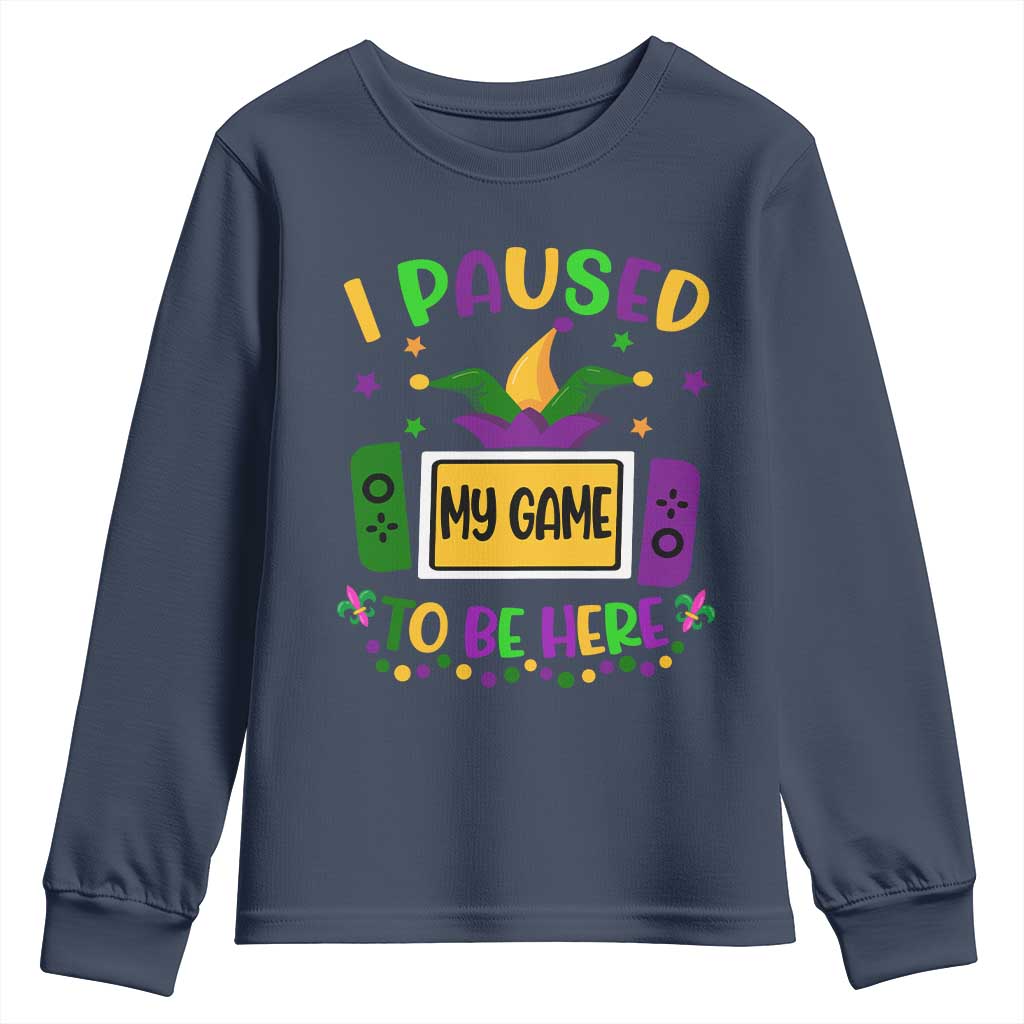 Mardi Gras Gamer Youth Sweatshirt I Paused My Game To Be Here TS09 Navy Print Your Wear