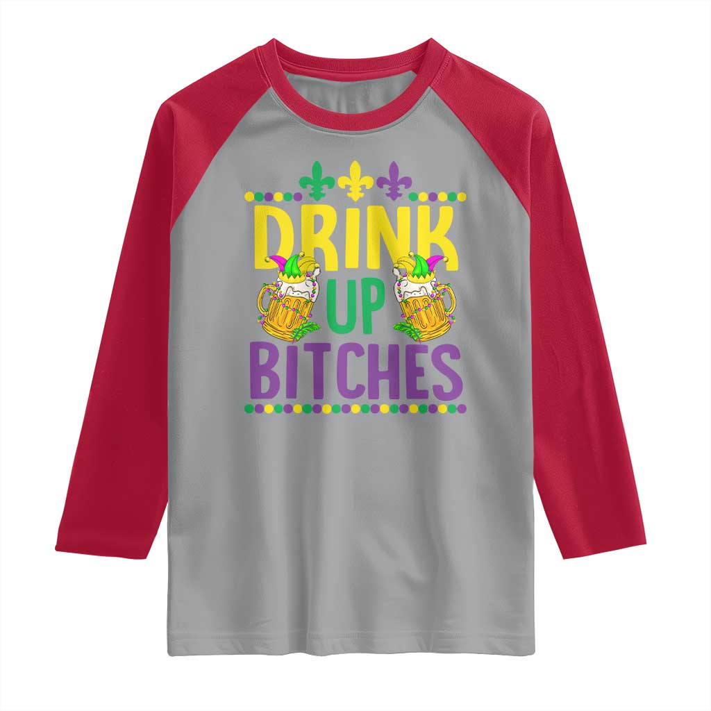 Mardi Gras Raglan Shirt Drink Up Bitch Funny Drinking Team TS09 Sport Gray Red Print Your Wear