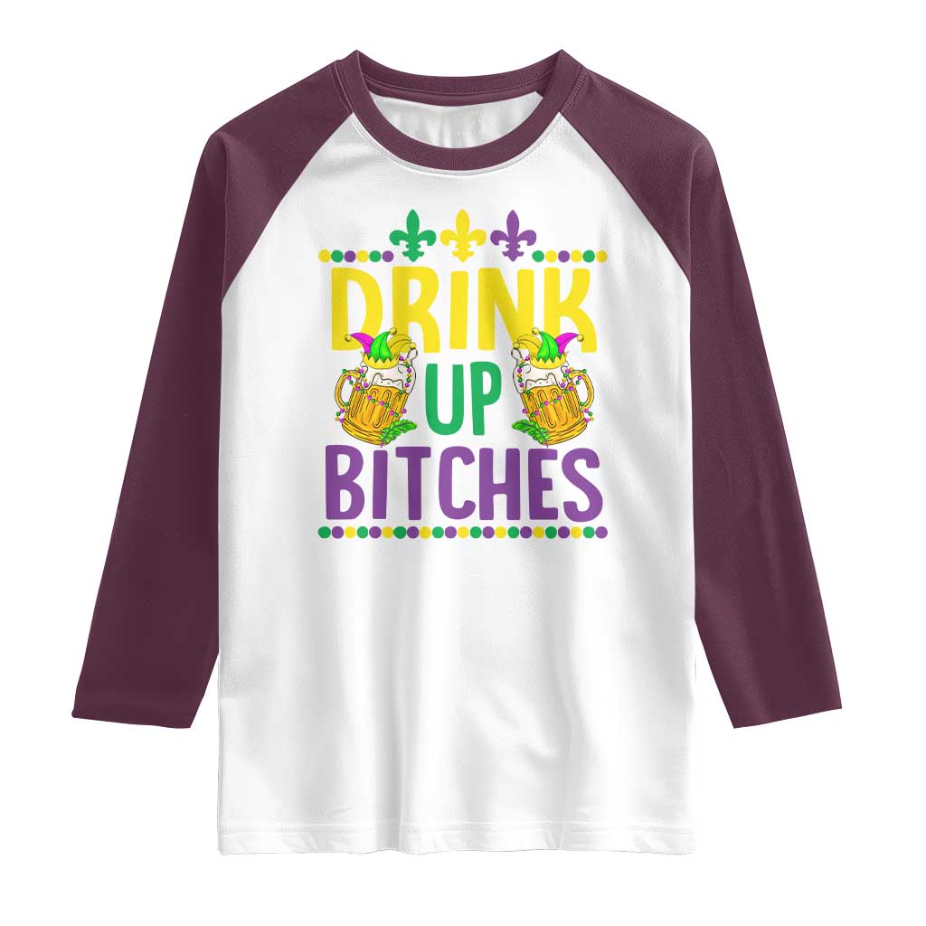 Mardi Gras Raglan Shirt Drink Up Bitch Funny Drinking Team TS09 White Maroon Print Your Wear