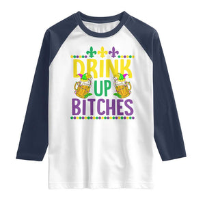Mardi Gras Raglan Shirt Drink Up Bitch Funny Drinking Team TS09 White Navy Print Your Wear