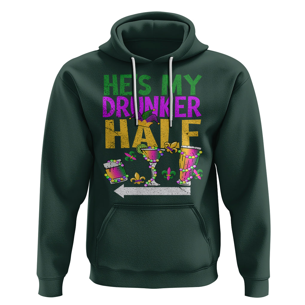 Mardi Gras Hoodie He's My Drunker Half Matching Couple TS09 Dark Forest Green Printyourwear
