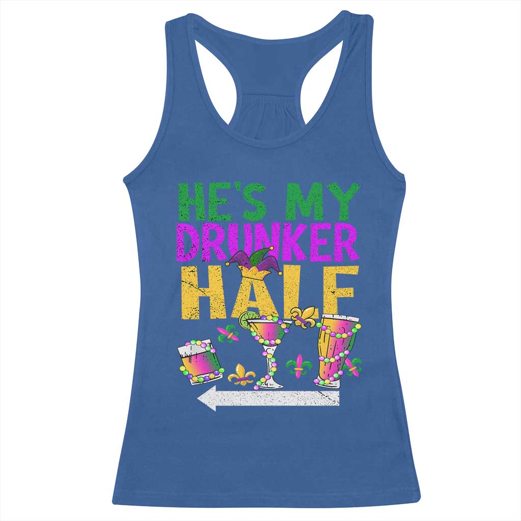 Mardi Gras Couple Matching Racerback Tank Top He's My Drunker Half TS09 Royal Blue Print Your Wear