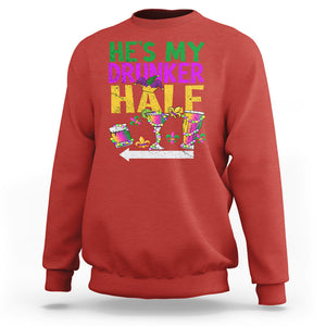 Mardi Gras Sweatshirt He's My Drunker Half Matching Couple TS09 Red Printyourwear