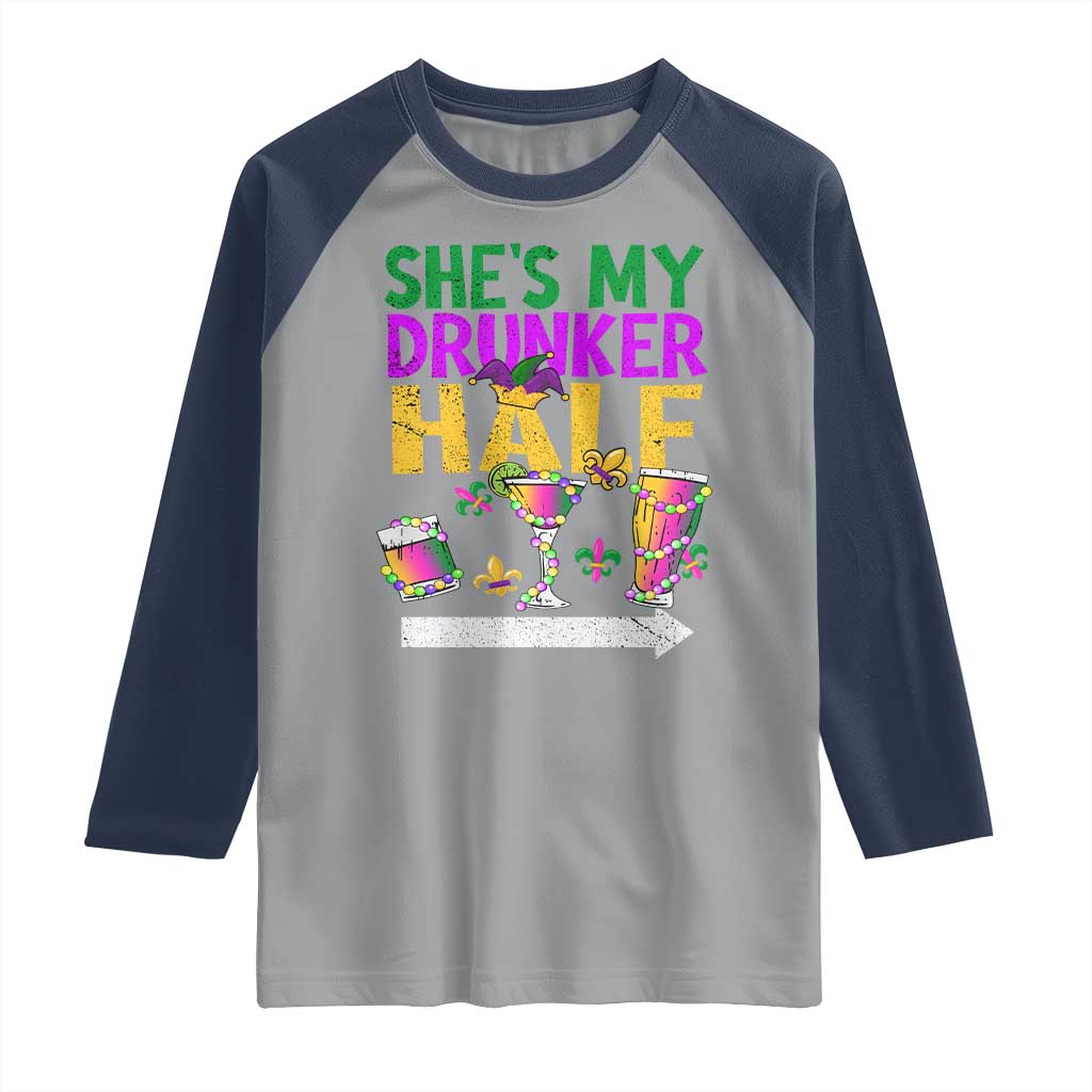 Mardi Gras Couple Matching Raglan Shirt She's My Drunker Half TS09 Sport Gray Navy Print Your Wear