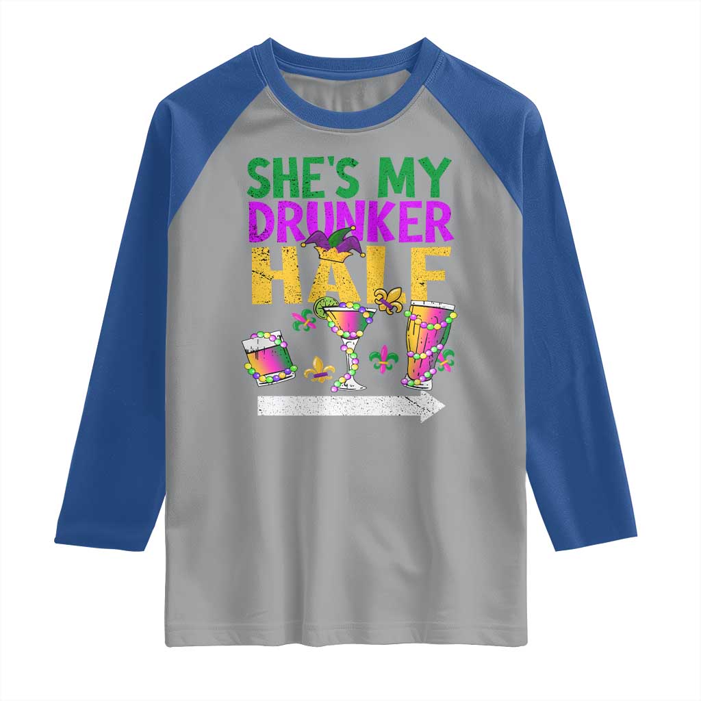 Mardi Gras Couple Matching Raglan Shirt She's My Drunker Half TS09 Sport Gray Royal Print Your Wear
