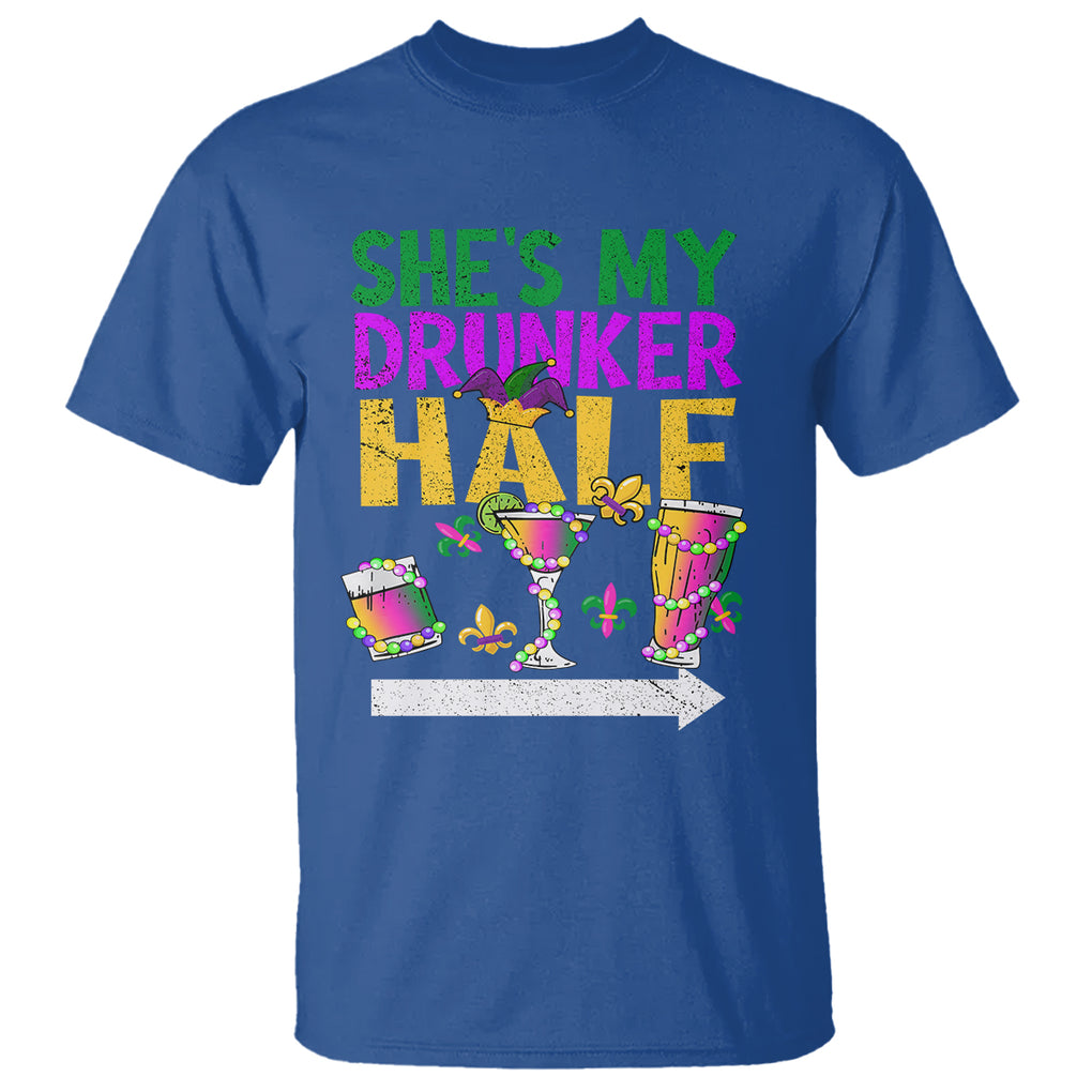 Mardi Gras T Shirt She's My Drunker Half Matching Couple TS09 Royal Blue Printyourwear