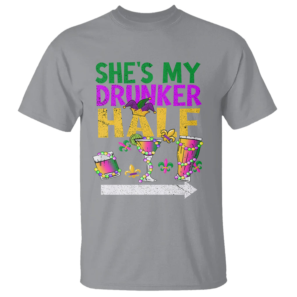 Mardi Gras T Shirt She's My Drunker Half Matching Couple TS09 Sport Gray Printyourwear