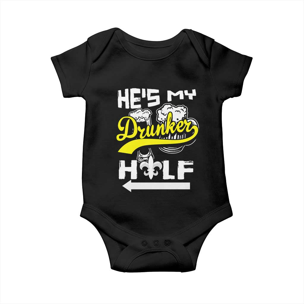 Mardi Gras Baby Onesie He's My Drunker Half Matching Couple TS09 Black Print Your Wear