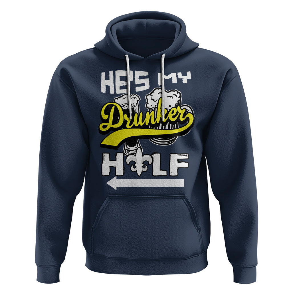 Mardi Gras Hoodie He's My Drunker Half Matching Couple TS09 Navy Printyourwear