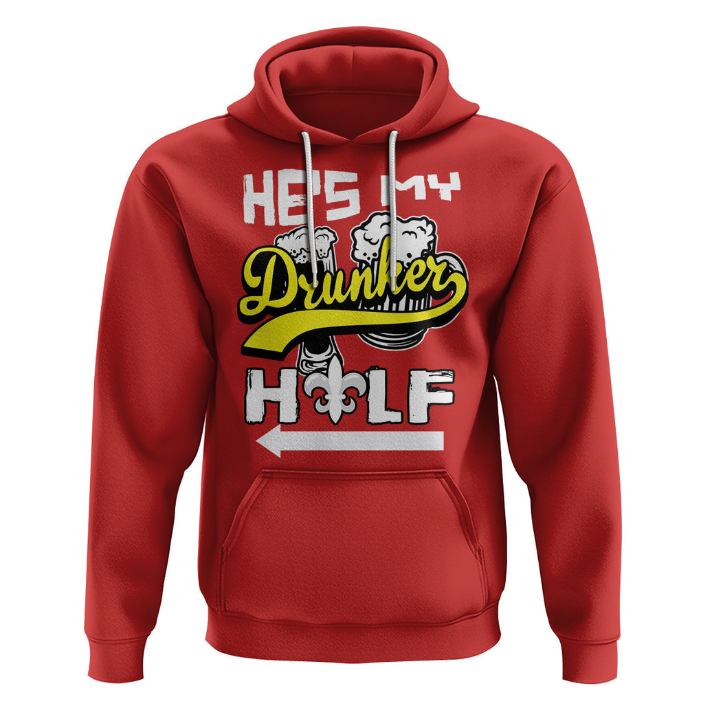 Mardi Gras Hoodie He's My Drunker Half Matching Couple TS09 Red Printyourwear