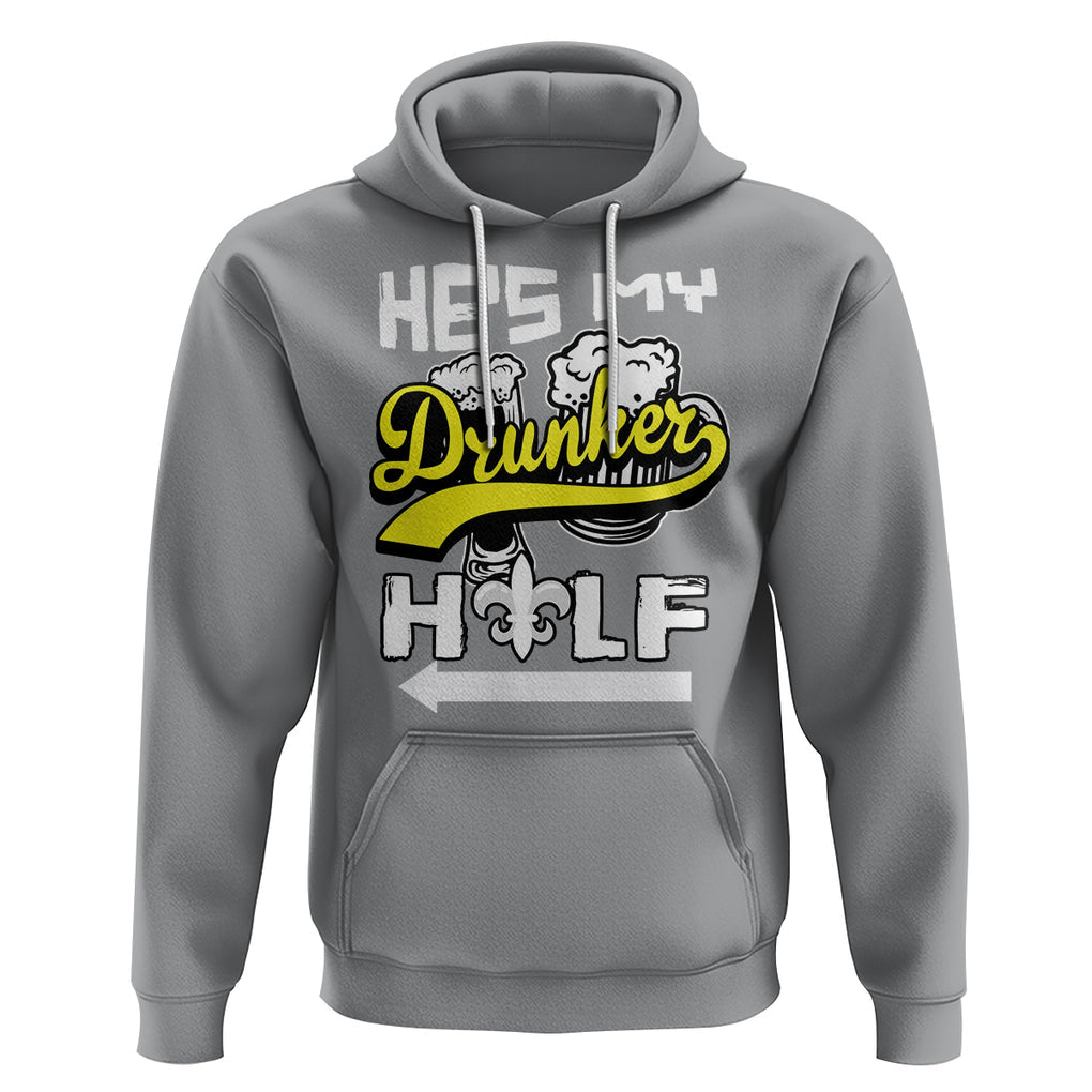 Mardi Gras Hoodie He's My Drunker Half Matching Couple TS09 Sport Gray Printyourwear
