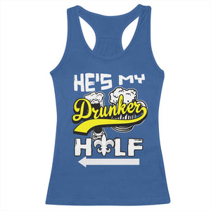 Mardi Gras Racerback Tank Top He's My Drunker Half Matching Couple TS09 Royal Blue Print Your Wear