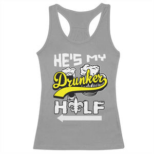 Mardi Gras Racerback Tank Top He's My Drunker Half Matching Couple TS09 Sport Gray Print Your Wear