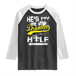 Mardi Gras Raglan Shirt He's My Drunker Half Matching Couple TS09 Black White Print Your Wear