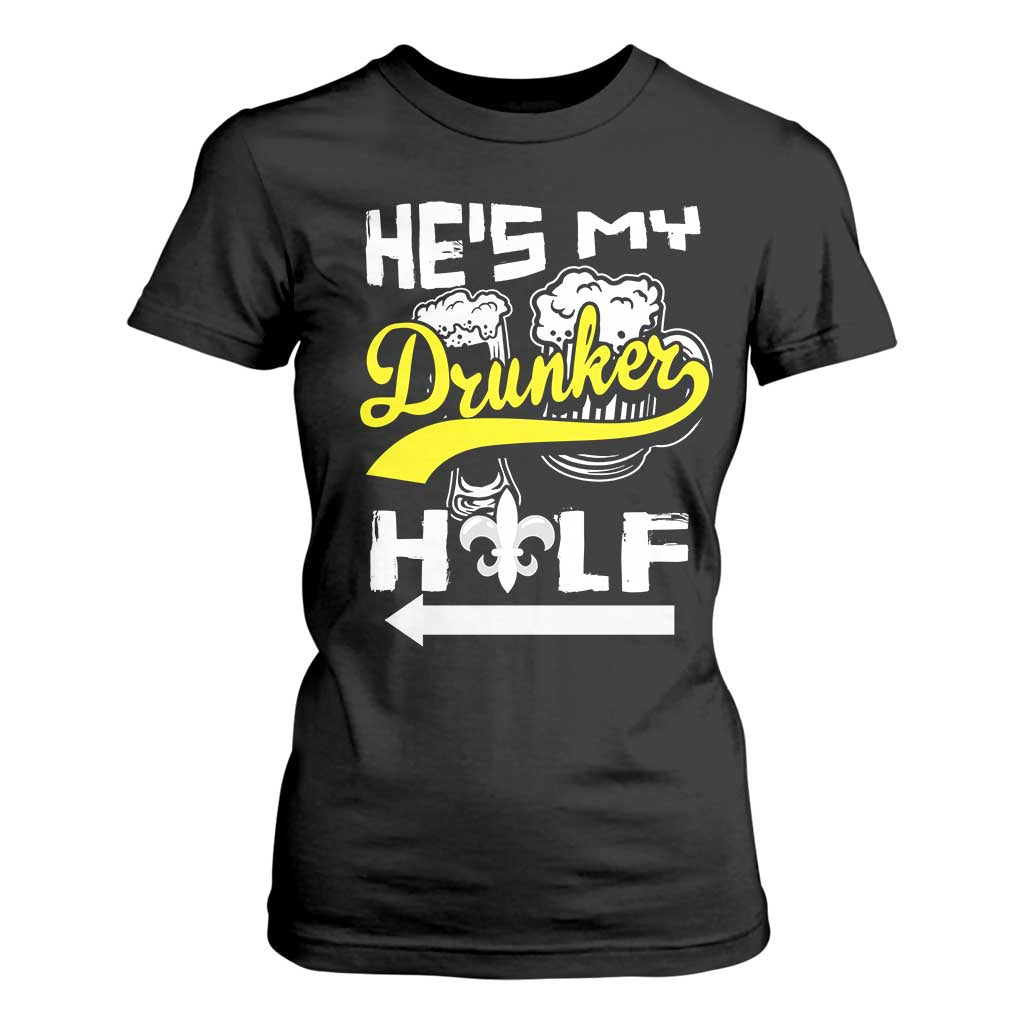 Mardi Gras T Shirt For Women He's My Drunker Half Matching Couple TS09 Black Print Your Wear