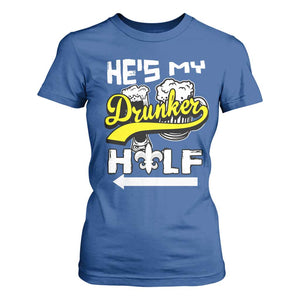 Mardi Gras T Shirt For Women He's My Drunker Half Matching Couple TS09 Royal Blue Print Your Wear