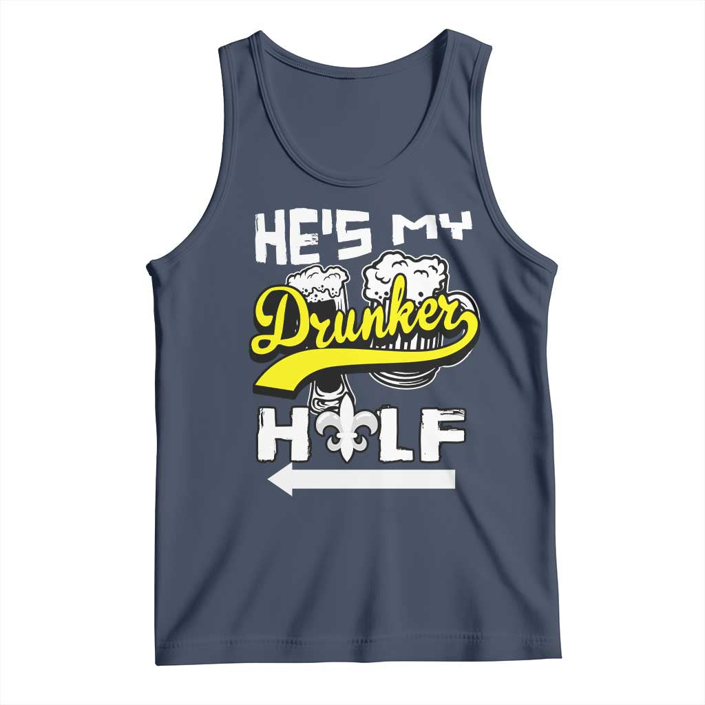 Mardi Gras Tank Top He's My Drunker Half Matching Couple TS09 Navy Print Your Wear
