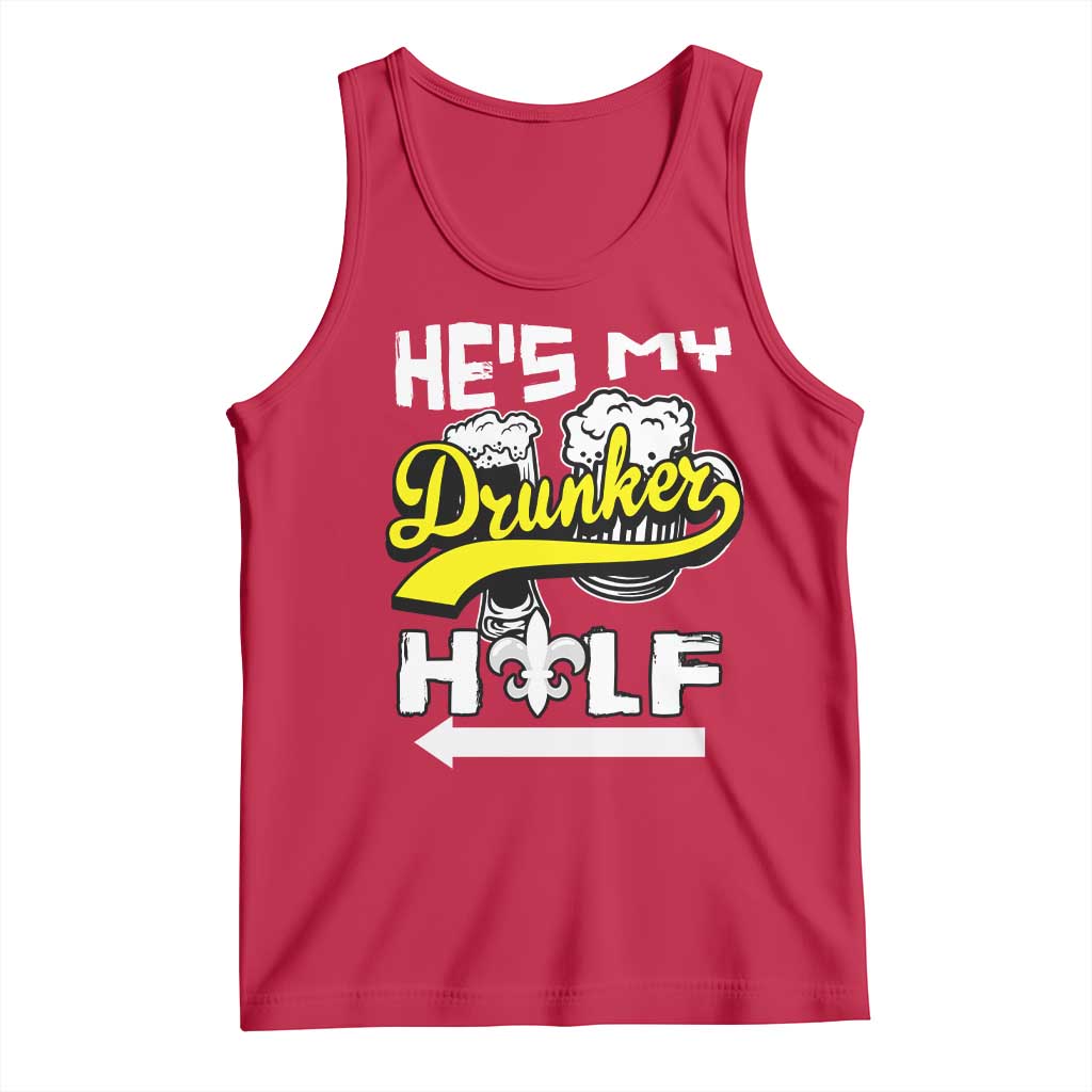Mardi Gras Tank Top He's My Drunker Half Matching Couple TS09 Red Print Your Wear