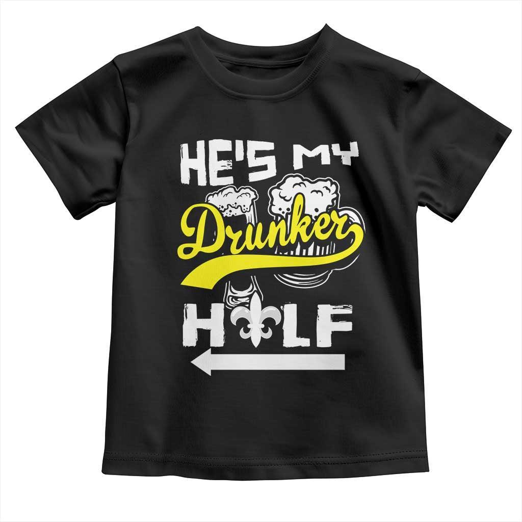 Mardi Gras Toddler T Shirt He's My Drunker Half Matching Couple TS09 Black Print Your Wear
