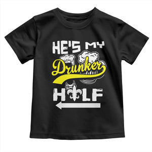 Mardi Gras Toddler T Shirt He's My Drunker Half Matching Couple TS09 Black Print Your Wear