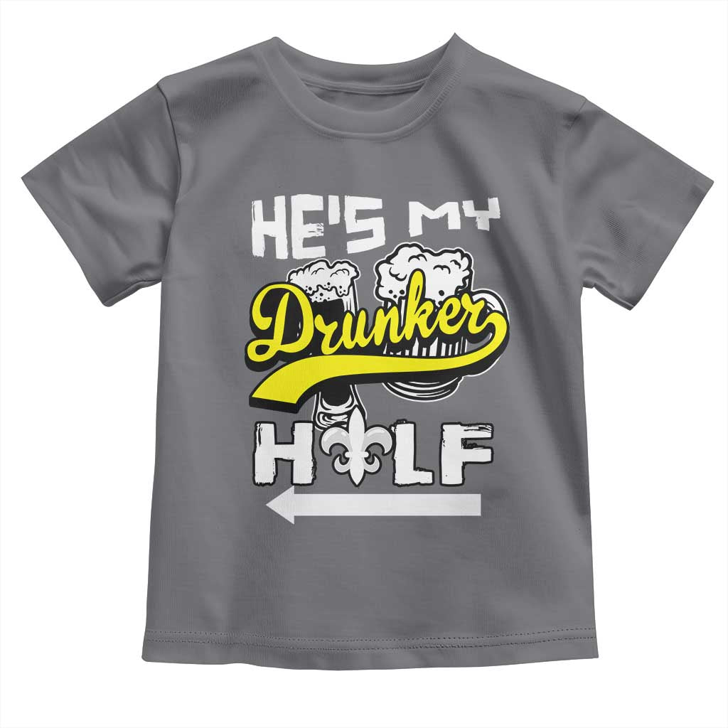 Mardi Gras Toddler T Shirt He's My Drunker Half Matching Couple TS09 Charcoal Print Your Wear