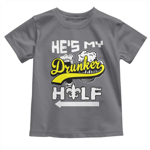 Mardi Gras Toddler T Shirt He's My Drunker Half Matching Couple TS09 Charcoal Print Your Wear