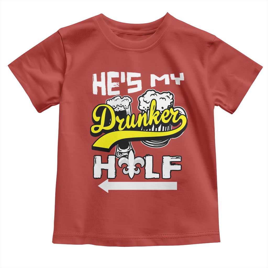 Mardi Gras Toddler T Shirt He's My Drunker Half Matching Couple TS09 Red Print Your Wear