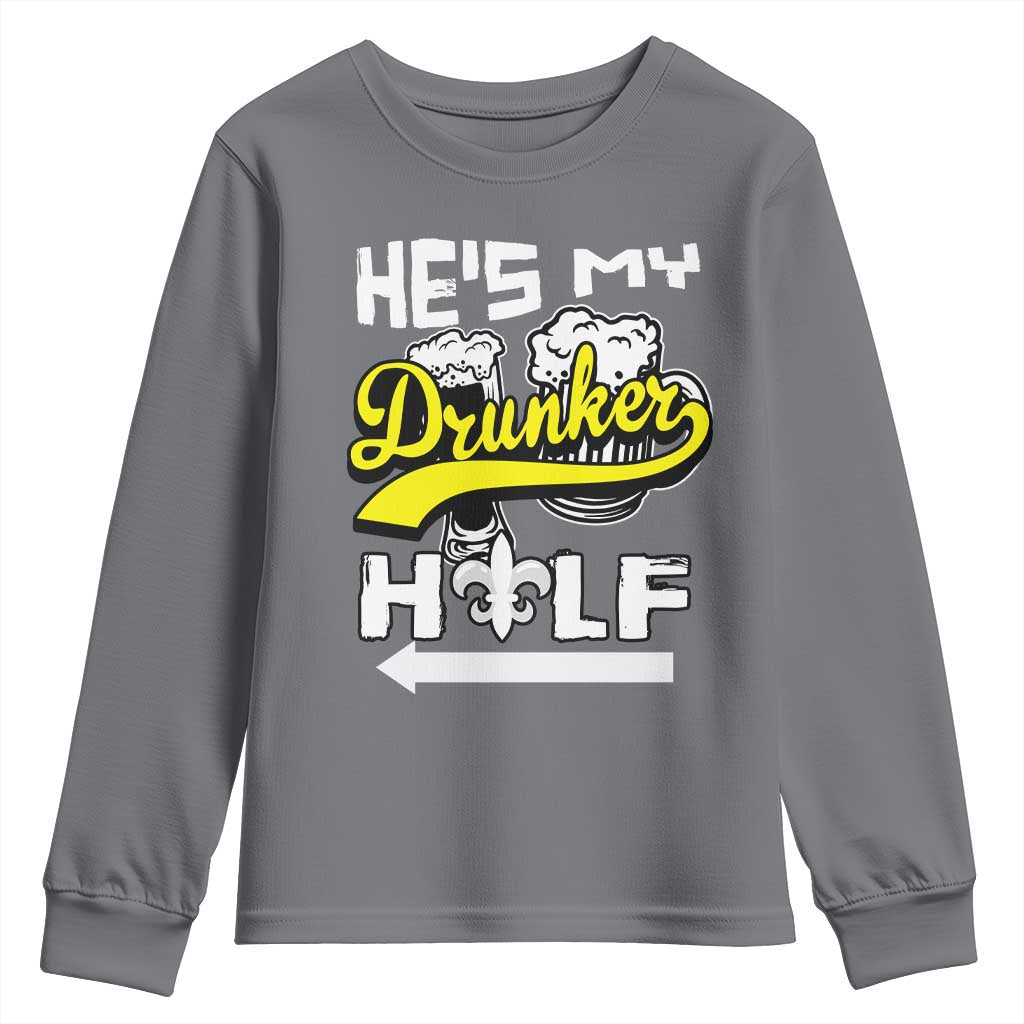 Mardi Gras Youth Sweatshirt He's My Drunker Half Matching Couple TS09 Charcoal Print Your Wear