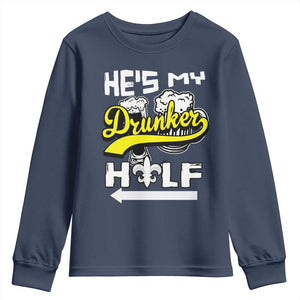 Mardi Gras Youth Sweatshirt He's My Drunker Half Matching Couple TS09 Navy Print Your Wear